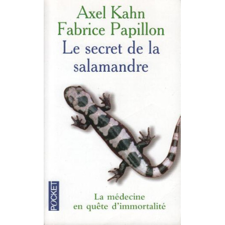 Le secret de la salamandre : La médecine en quête d'immortalité