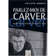 Parlez-moi de Carver : Un biographie littéraire de Raymond Carver