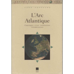 L'Arc Atlantique: Chronique d'une coopération interrégionale