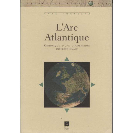 L'Arc Atlantique: Chronique d'une coopération interrégionale