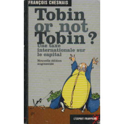 Tobin or not tobin ? une taxe internationale sur le capital
