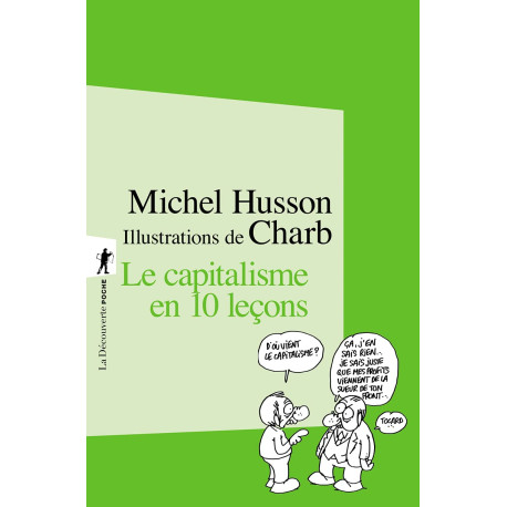 Le capitalisme en 10 leçons: Petit cours illustré d'économie...