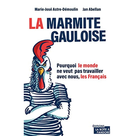 La marmite gauloise : Pourquoi le monde ne veut pas travailler...