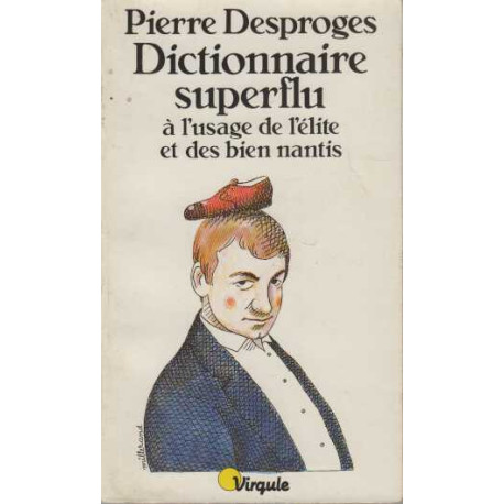Dictionnaire superflu à l'usage de l'élite et des bien nantis