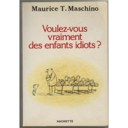 Voulez vous vraiment des enfants idiots