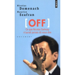 OFF : Ce qui Nicolas Sarkozy n'aurait jamais dû nous dire