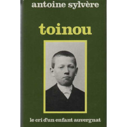 Toinou. Le Cri D'un Enfant Auvergnat