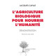 L'agriculture biologique pour nourrir l'humanité