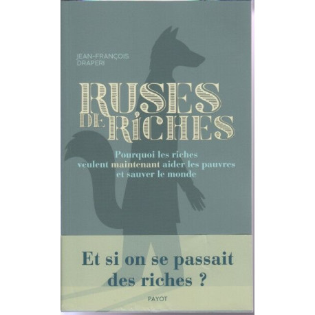Ruses de riches: Pourquoi les riches veulent maintenant aider les...
