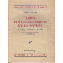 Trois Poetes Allemands de la Nature / E. Arendt - P. Huchel - G....
