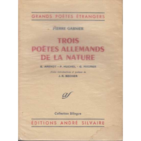 Trois Poetes Allemands de la Nature / E. Arendt - P. Huchel - G....