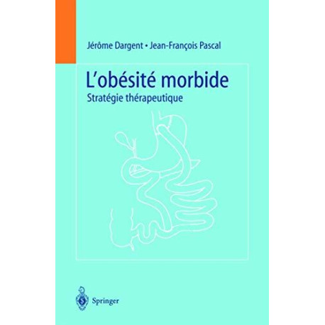 L'obésité morbide. Stratégie thérapeutique