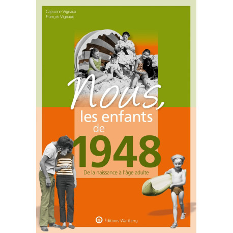 Nous les enfants de 1948: De la naissance à l'âge adulte