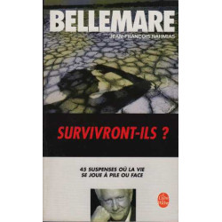 Survivront-ils ? : 45 suspenses où la vie joue à pile ou face
