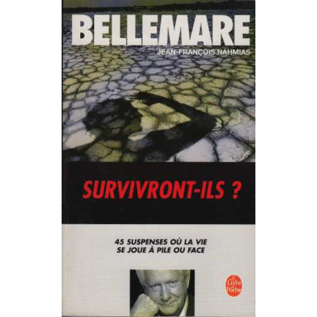 Survivront-ils ? : 45 suspenses où la vie joue à pile ou face