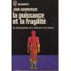 La puissance et la fragilité: essai sur la métamorphose de la...