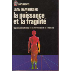 La puissance et la fragilité: essai sur la métamorphose de la...