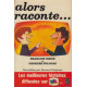 Alors raconte