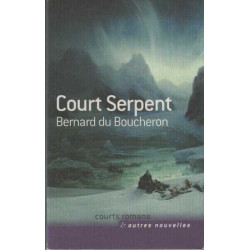 Court serpent (Courts romans et autres nouvelles)