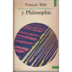 Qu'est ce que le structuralisme? - 5. Philosophie