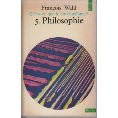 Qu'est ce que le structuralisme? - 5. Philosophie