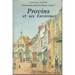 Provins et ses environs (Promenades dans le passé)