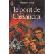 Le Pont de Cassandra