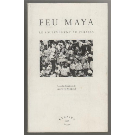 Feu maya le soulevement au chiapas