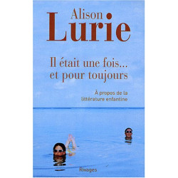 Il était une fois... et pour toujours : A propos de la littérature...