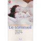 Le sommeil : Apprendre à mieux dormir à chaque âge de la vie