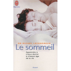 Le sommeil : Apprendre à mieux dormir à chaque âge de la vie
