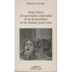 Petit precis d'expression corporelle d'art dramatique et de...