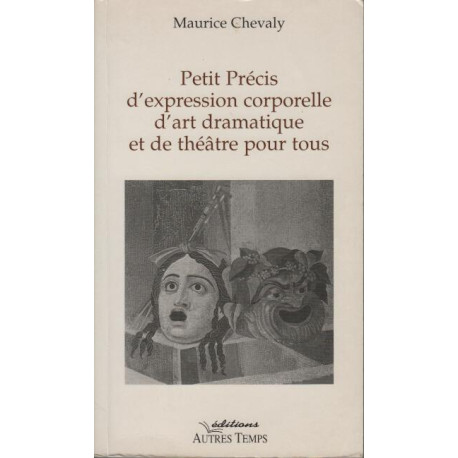 Petit precis d'expression corporelle d'art dramatique et de...