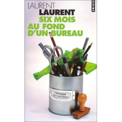 Six mois au fond d'un bureau