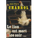 Le lion est mort ce soir