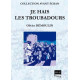 Je Hais les Troubadours
