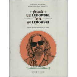Je suis un Lebowski tu es un Lebowski : La vie The Big Lebowski et...