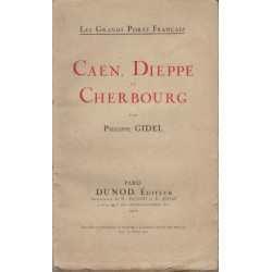 Les grands ports Francais : Caen Dieppe et Cherbourg
