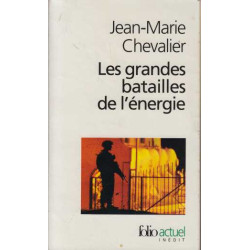 Les grandes batailles de l'énergie : Petit traité d'une économie...