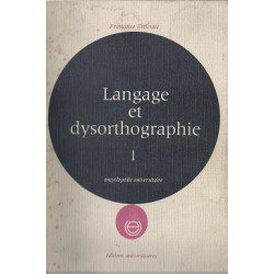Langage et dysorthographie t.1