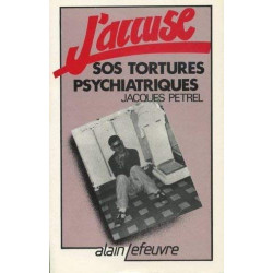 J'accuse - SOS tortures psychiatriques