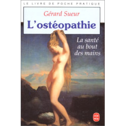 L'ostéopathie : la santé au bout des mains