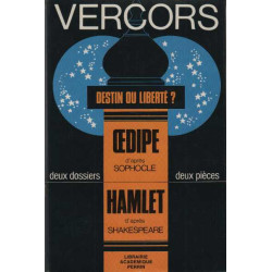 Destin ou liberté ? Œoedipe d'après Sophocle Hamlet d'après...