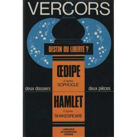 Destin ou liberté ? Œoedipe d'après Sophocle Hamlet d'après...