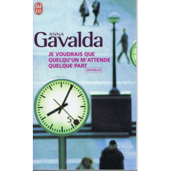 Je voudrais que quelqu' un m' attende quelque part