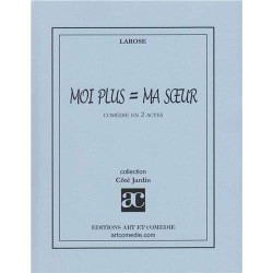 MOI PLUS MA SOEUR comedie en 2 actes