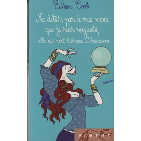 Ne dites pas à ma mère que je suis voyante elle me croit libraire...