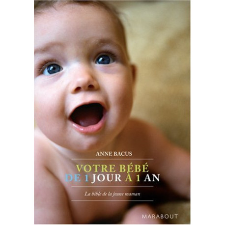 Votre bébé de 1 jour à 1 an