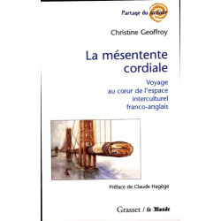 La Mésentente cordiale : Voyage au coeur de l'espace interculturel...
