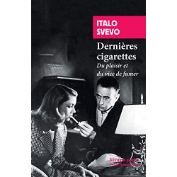 Dernières cigarettes: Du plaisir et du vice de fumer